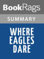 Where Eagles Dare by Alistair MacLean l Summary & Study Guide