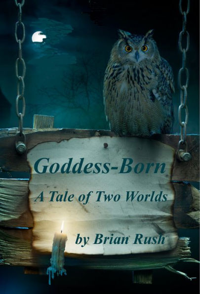 Goddess-Born (A Tale of Two Worlds)