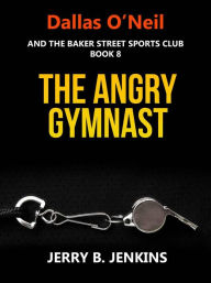 Title: The Angry Gymnast, Author: Jerry B. Jenkins
