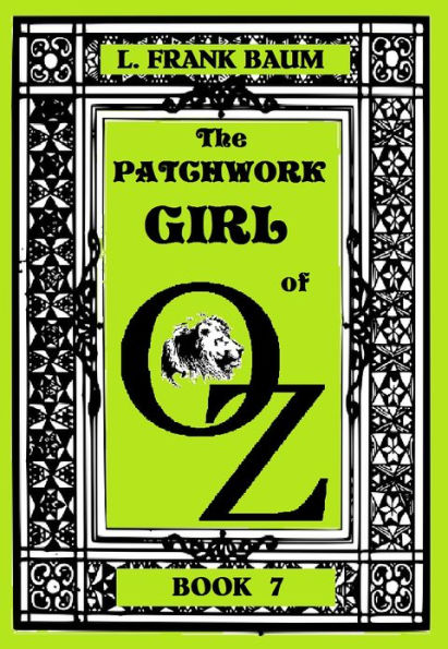The Wizard of Oz, THE PATCHWORK GIRL OF OZ, BOOK 7 (Original Version)