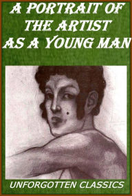 Title: A Portrait of the Artist as a Young Man Unabridged Edition, Author: James Joyce