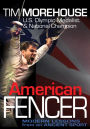 American Fencer: Modern Lessons from an Ancient Sport