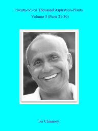 Title: 27,000 Aspiration-Plants 03, Author: Sri Chinmoy