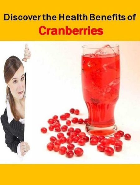 Healthy Food eBook about Discover the Health Benefits of Cranberries - 