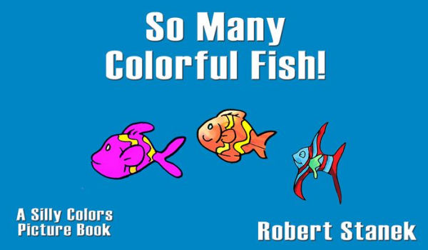 So Many Fish Colors! (A Children's Picture Book)