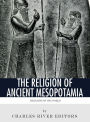 Religions of the World: The Religion of Ancient Mesopotamia