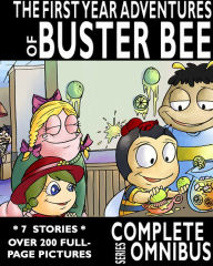 Title: The Complete First Year Adventures of Buster Bee (Complete Series), Author: William Robert Stanek