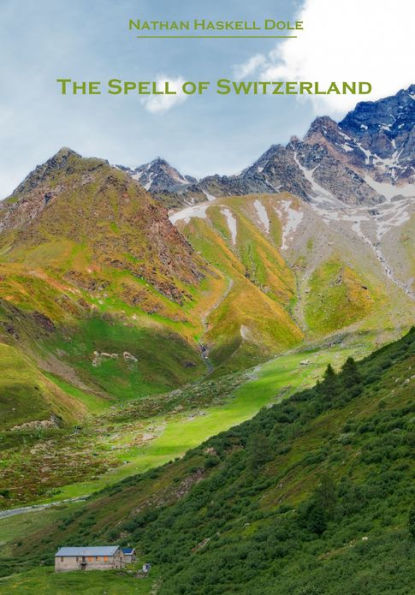 The Spell of Switzerland (Illustrated)