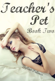 Teacher's Pet (Part Two) (BDSM Erotica)
