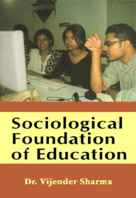 Title: Sociological Foundation of Education, Author: Dr. Vijender Sharma