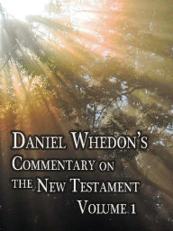 Title: Daniel Whedon's Commentary on the New Testament - Volume 10 - Matthew & Mark, Author: Dr. Daniel Whedon