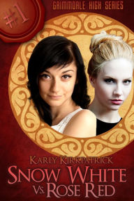 Title: Snow White vs. Rose Red: Grimmdale High #1, Author: Karly Kirkpatrick