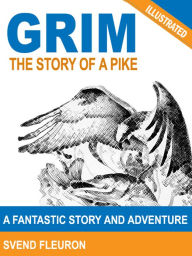 Title: Grim: The Story of a Pike (Illustrated), Author: Svend Fleuron