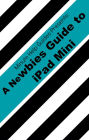 A Newbies Guide to the iPad Mini