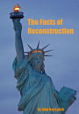 The Facts of Reconstruction (Illustrated)
