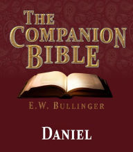Title: The Companion Bible - The Book of Daniel, Author: E.W. Bullinger