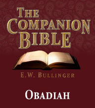 Title: The Companion Bible - The Book of Obadiah, Author: E.W. Bullinger