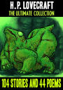 H.P. Lovecraft: The Ultimate Collection--104 Stories and 44 Poems