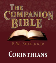 Title: The Companion Bible - The Book of 1st Corinthians, Author: E.W. Bullinger