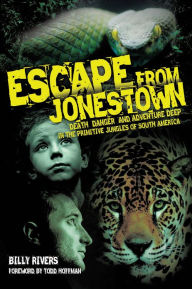 Title: ESCAPE FROM JONESTOWN, Author: Billy Rivers