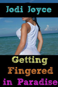 Getting Fingered in Paradise