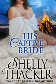 Title: His Captive Bride, Author: Shelly Thacker
