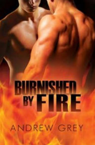 Burnished by Fire