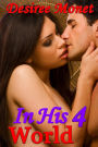In His World 4 - (Billionaire Contemporary Erotic Romance, Domination BDSM Seduction Erotica)