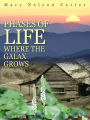 Phases of Life Where the Galax Grows