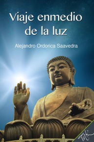 Title: Viaje enmedio de la luz, Author: Alejandro Ordorica