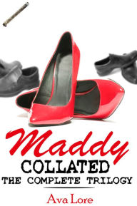 Title: Maddy Collated: The Complete Trilogy (BBW Billionaire Menage Erotica), Author: Ava Lore