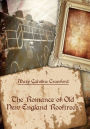 The Romance of Old New England Rooftrees (Illustrated)