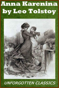 Title: Anna Karenina by Leo Tolstoy, Author: Leo Tolstoy