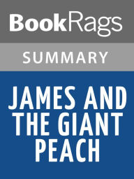 Title: James and the Giant Peach by Roald Dahl l Summary & Study Guide, Author: BookRags
