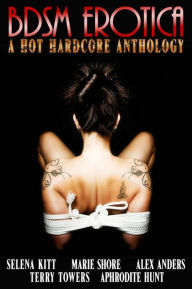 BDSM Erotica: A Hot, Hardcore Anthology