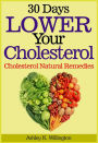 30 Days Lower Your Cholesterol: Cholesterol Natural Remedies