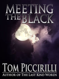 Title: Meeting the Black, Author: Tom Piccirilli