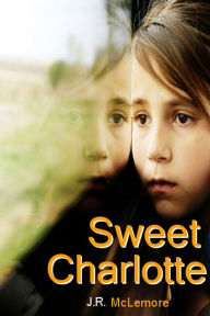 Title: Sweet Charlotte, Author: J.R. McLemore