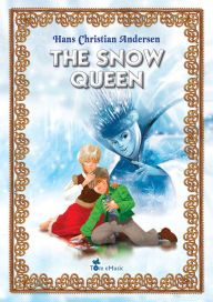 Title: The Snow Queen. An Illustrated Fairy Tale by Hans Christian Andersen, Author: Hans Christian Andersen
