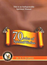 Title: 70 Rules of Spiritual Warfare, Author: Dr. D. K. Olukoya