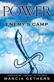 Title: POWER IN THE ENEMY’S CAMP, Author: Marcia Gethers