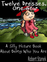 Twelve Dresses, One Star (A Children's Picture Book)