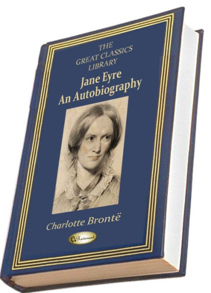 Jane Eyre: An Autobiography (ILLUSTRATED) (THE GREAT CLASSICS LIBRARY