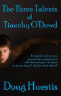 The Three Talents of Timothy O'Dowd