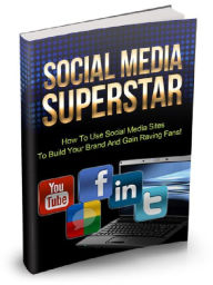 Title: SOCIAL MEDIA SUPERSTAR – How To Use Social Media Sites To Build Your Brand And Gain Raving Fans!, Author: Joye Bridal