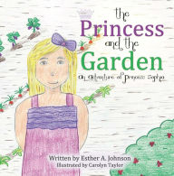 Title: The Princess and The Garden, Author: Esther A. Johnson