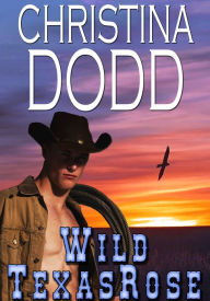 Title: Wild Texas Rose, Author: Christina Dodd