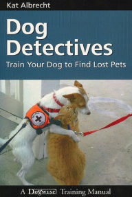 Dog Detectives - Train Your Dog to Find Lost Pets