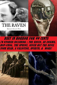Horror: Best in Horror for 99 Cents 70 Stories Including( The Raven, An Enigma, Hop-Frog, Never Bet the Devil your Head, The Sphinx, A Valentine, Spirits and More!)