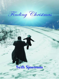 Title: Finding Christmas, Author: Seth Sjostrom